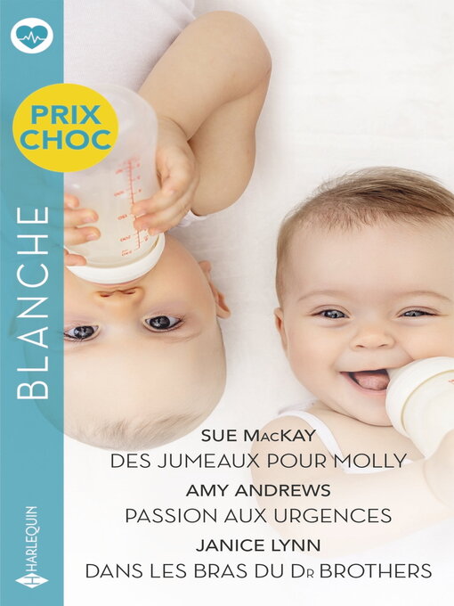 Title details for Des jumeaux pour Molly--Passion aux urgences--Dans les bras du Dr Brothers by Sue MacKay - Available